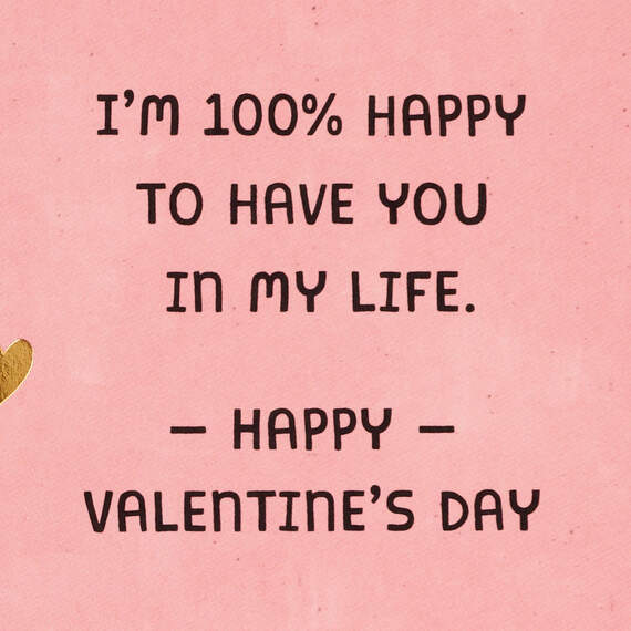 100% Happy to Have You in My Life Valentine's Day Card, , large image number 2