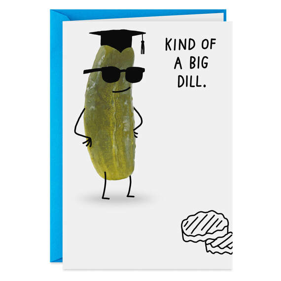 A Big Dill Pickle Funny Graduation Card