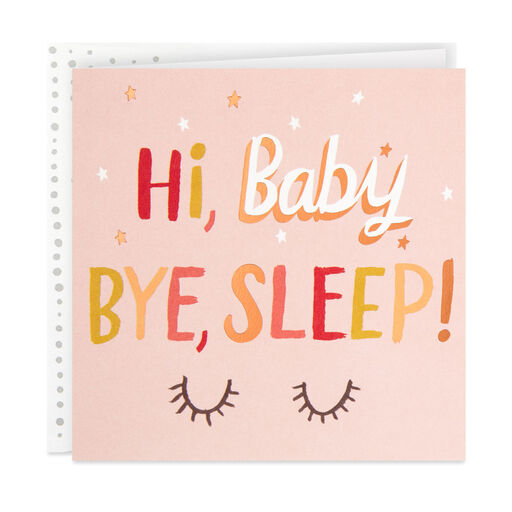Hi Baby, Bye Sleep New Baby Card, 