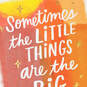 Sometimes the Little Things Are the Big Things Blank Card, , large image number 3