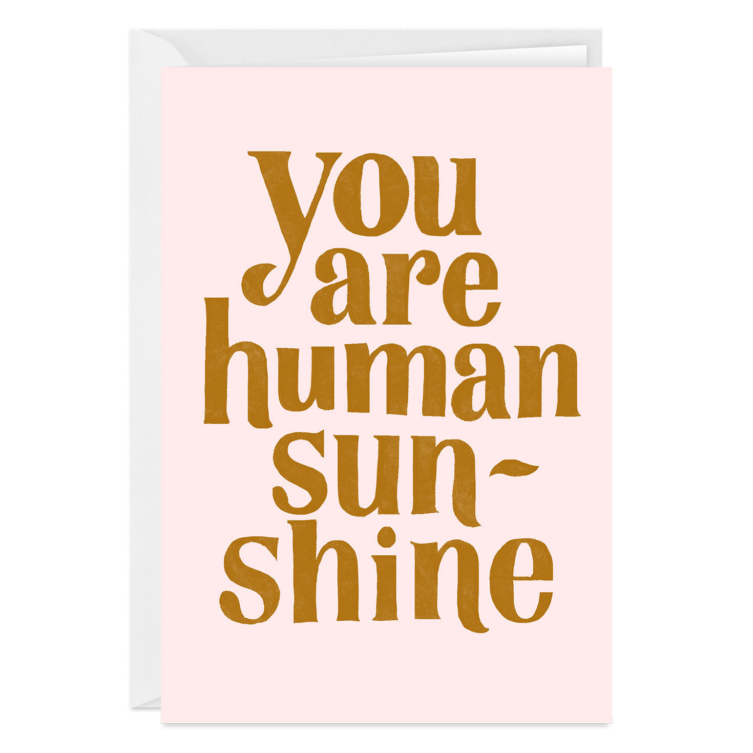 You Are Human Sunshine Custom Card for only USD 4.99 | Hallmark