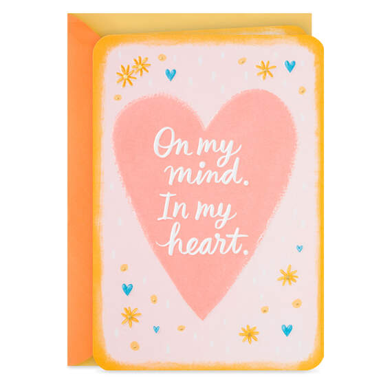 On My Mind and in My Heart Thinking of You Card