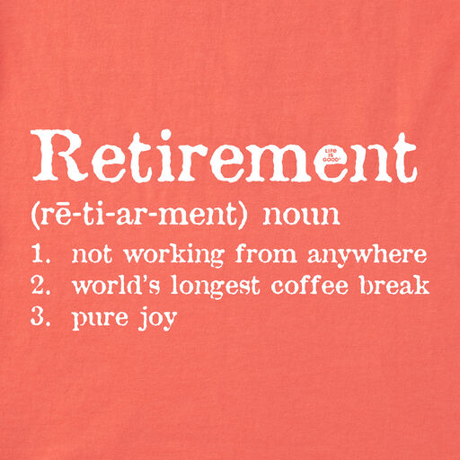 Life Is Good Retirement Definition Women's T-Shirt, 