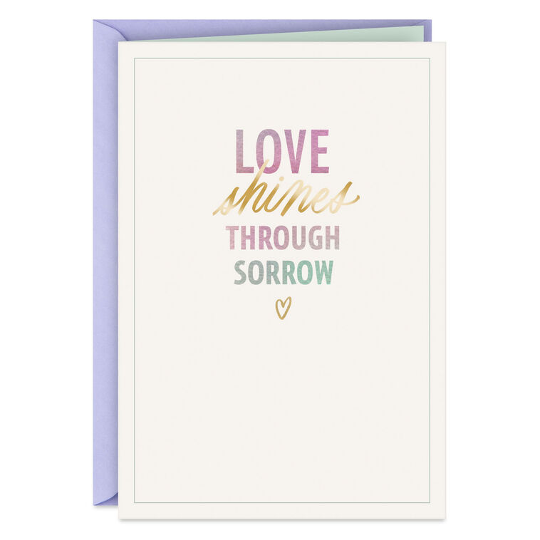 Love Shines Through Sorrow Sympathy Card