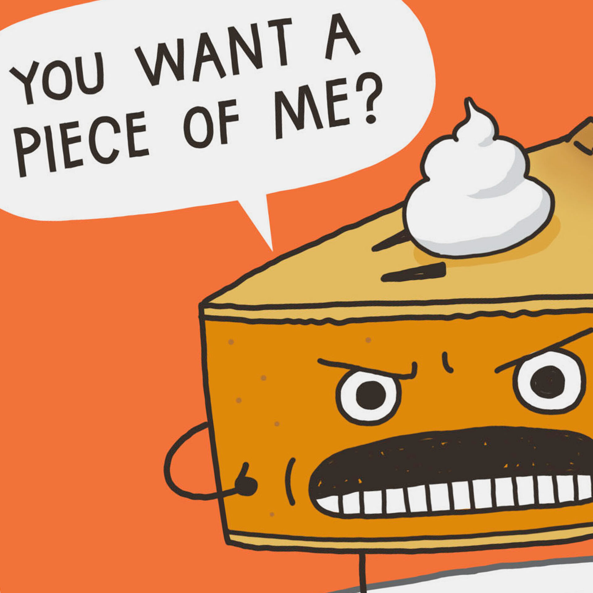 You Want a Piece of Me Pie Funny Thanksgiving Card Greeting Cards