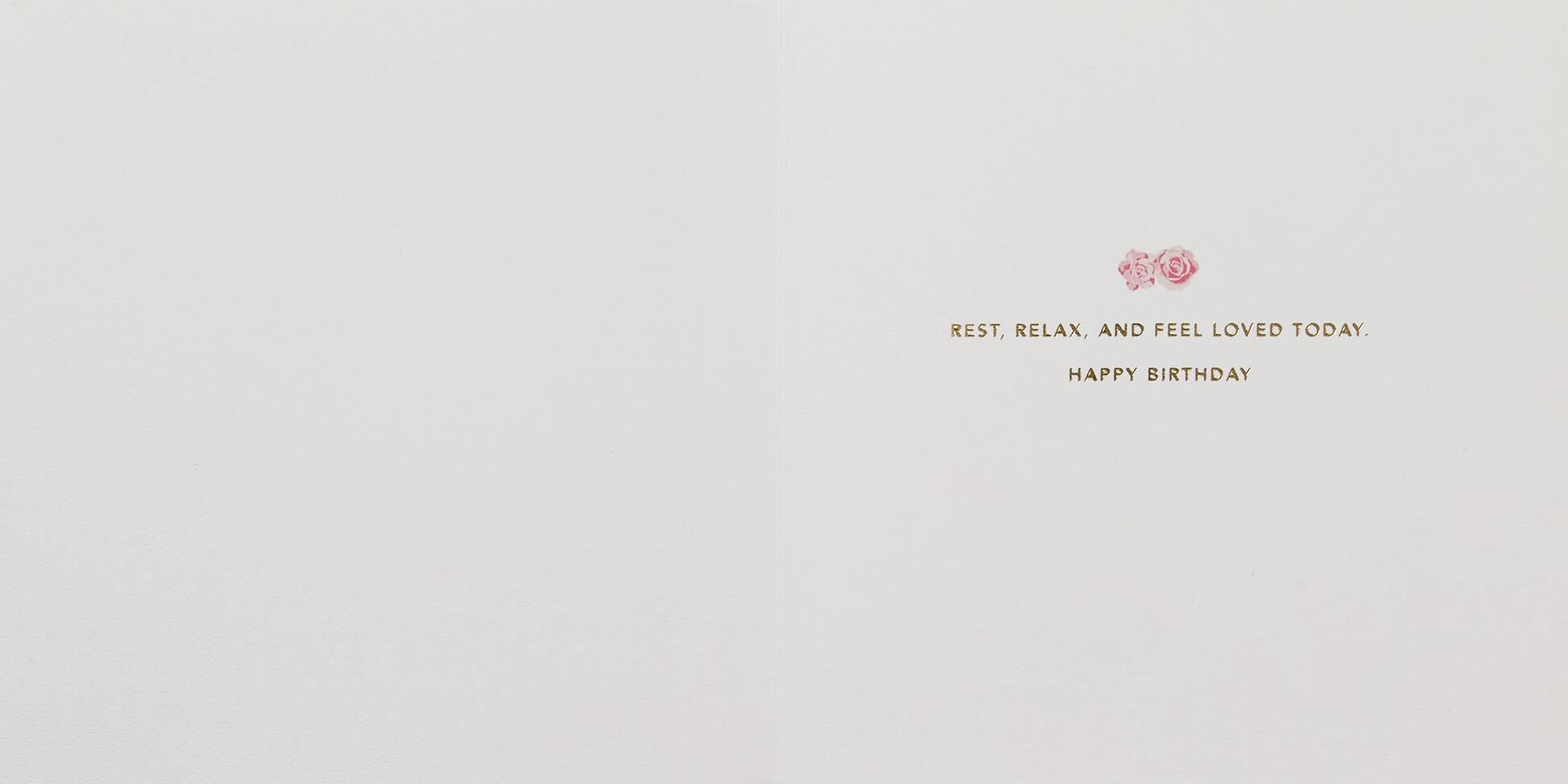Rest, Relax and Know You're Loved Birthday Card