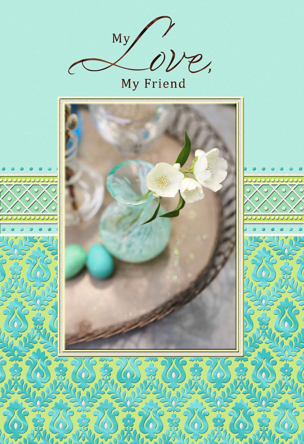 My Love, My Friend Romantic Easter Card
