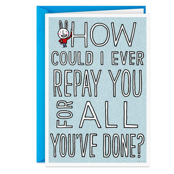 How Can I Ever Repay You Funny Father's Day Card, , large image number 1
