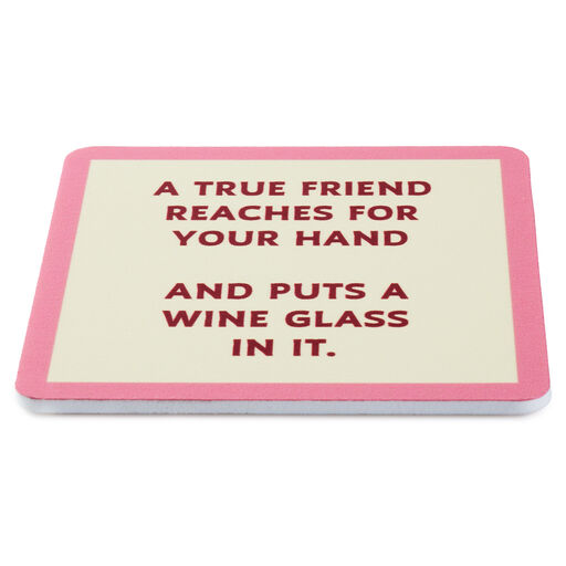 Drinks on Me True Friend Wine Glass Funny Coaster, 