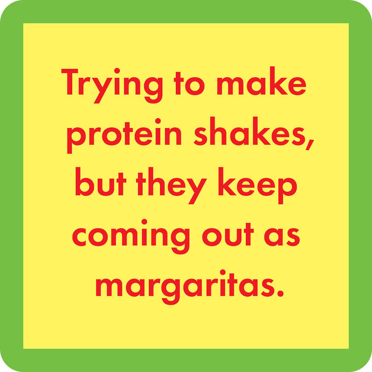 Drinks on Me Protein Shakes Funny Coaster