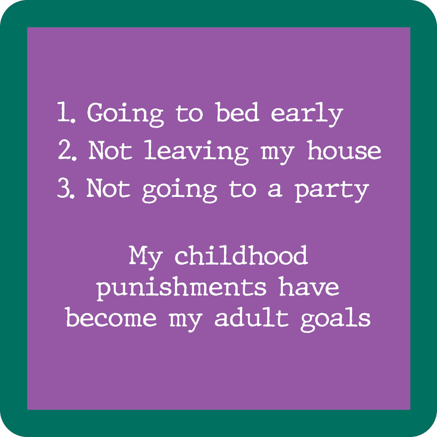 Drinks on Me Childhood Punishments Funny Coaster