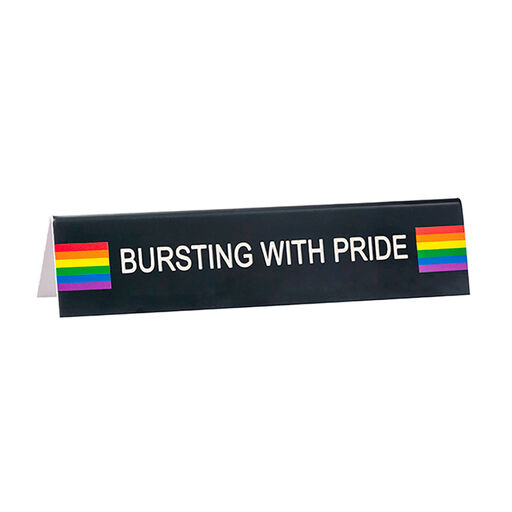 Bursting With Pride Desktop Sign, 