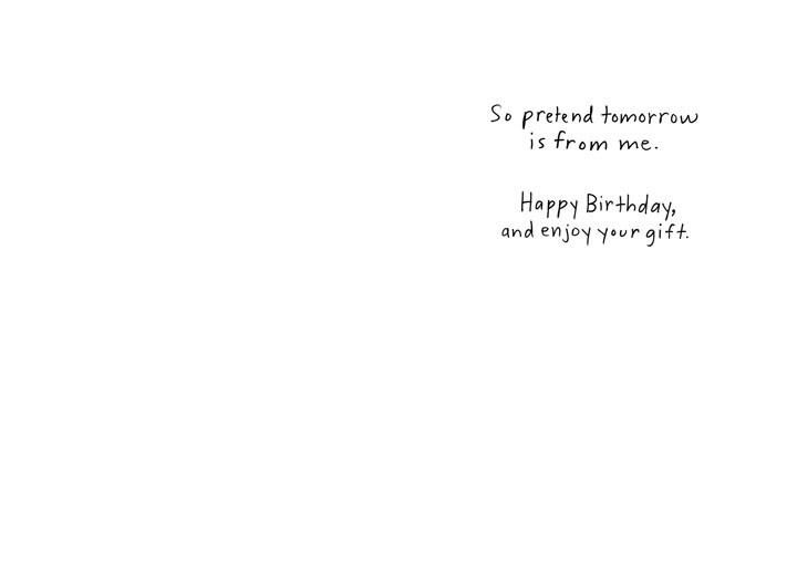 Tomorrow is From Me Birthday Card
