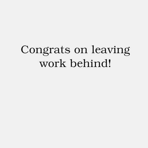 Leaving Work Behind Funny Retirement Card, 