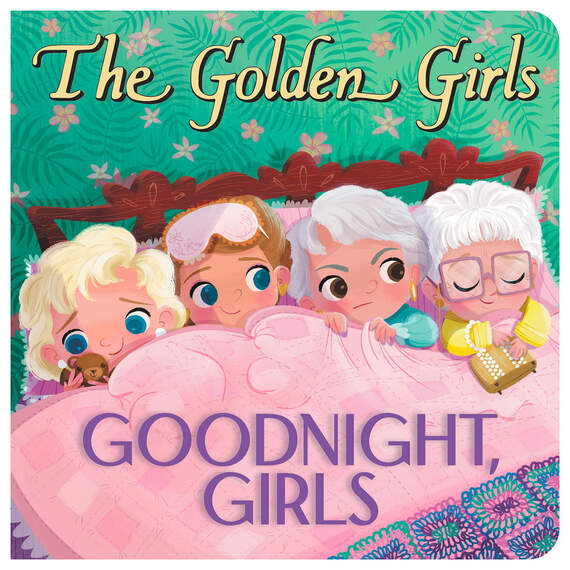 The Golden Girls: Goodnight, Girls Board Book