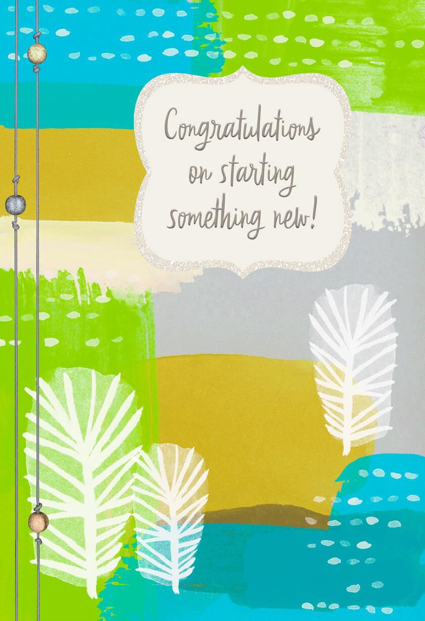 Starting Something New Congratulations Card