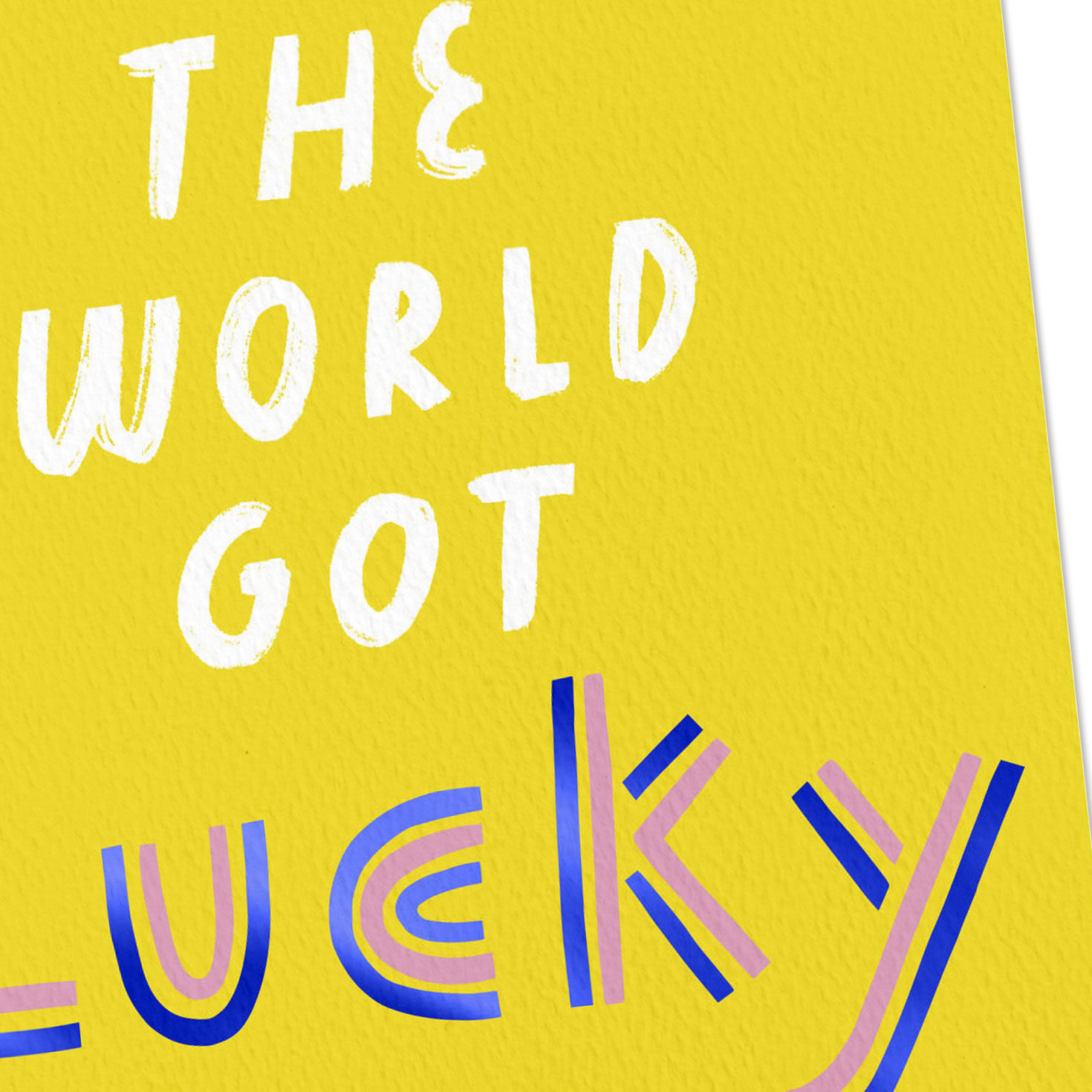 The World Got Lucky Today Birthday Card for only USD 3.99 | Hallmark