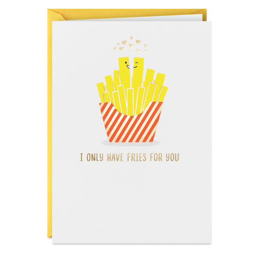 I Only Have Fries for You Romantic Funny Love Card, 