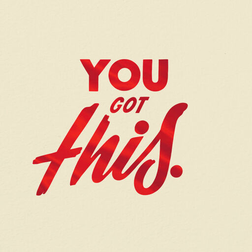 You Got This Encouragement Card, 