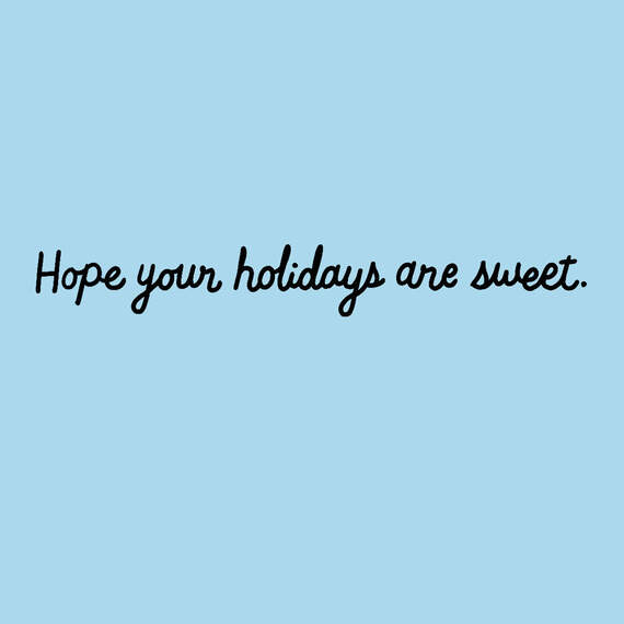 Hope Your Holidays Are Sweet Funny Christmas Card, , large image number 2