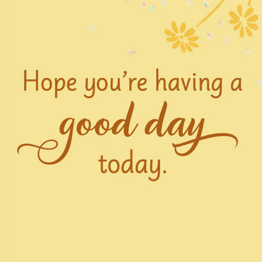 3.25" Mini Hope You're Having a Good Day Thinking of You Card, 