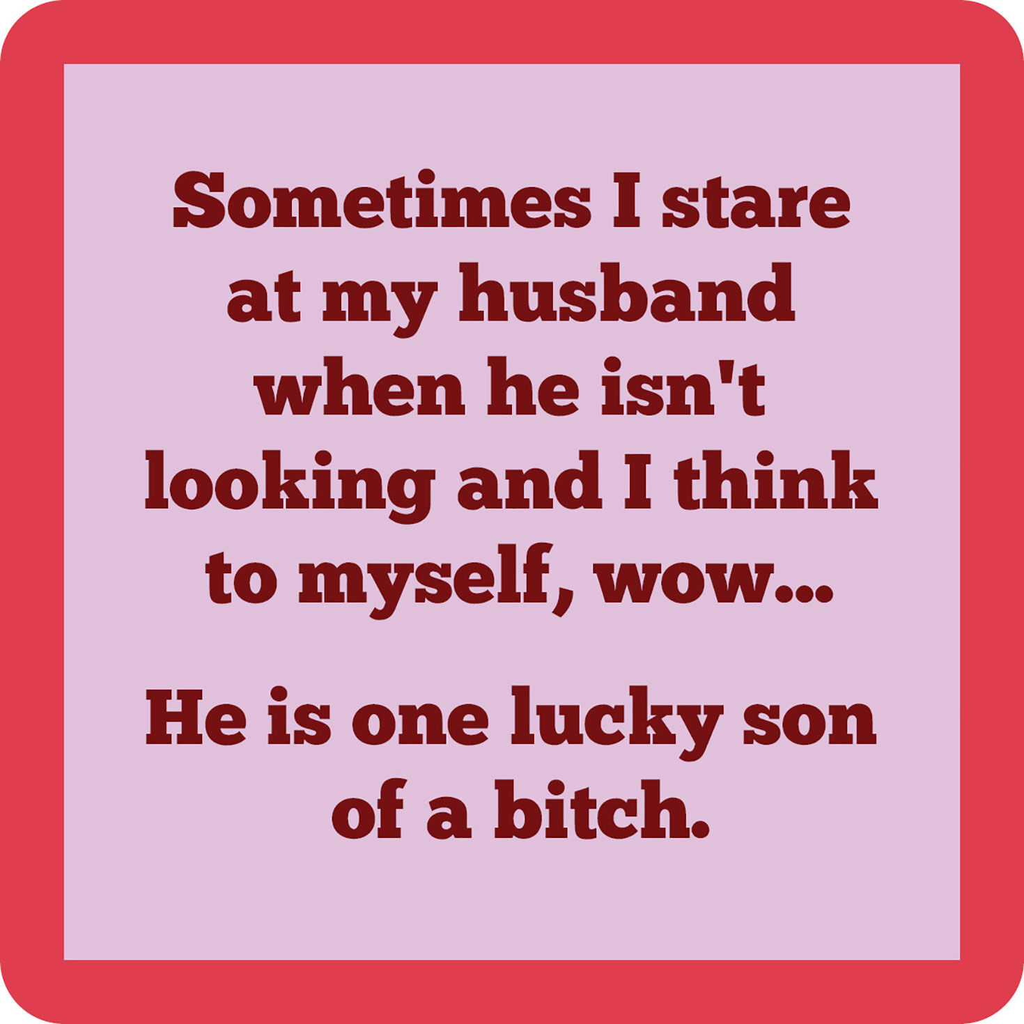 Drinks on Me One Lucky Son of a Bitch Funny Coaster