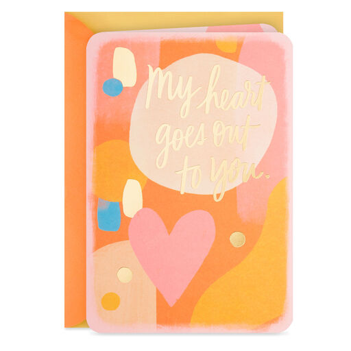 My Heart Goes Out to You Thinking of You Card, 