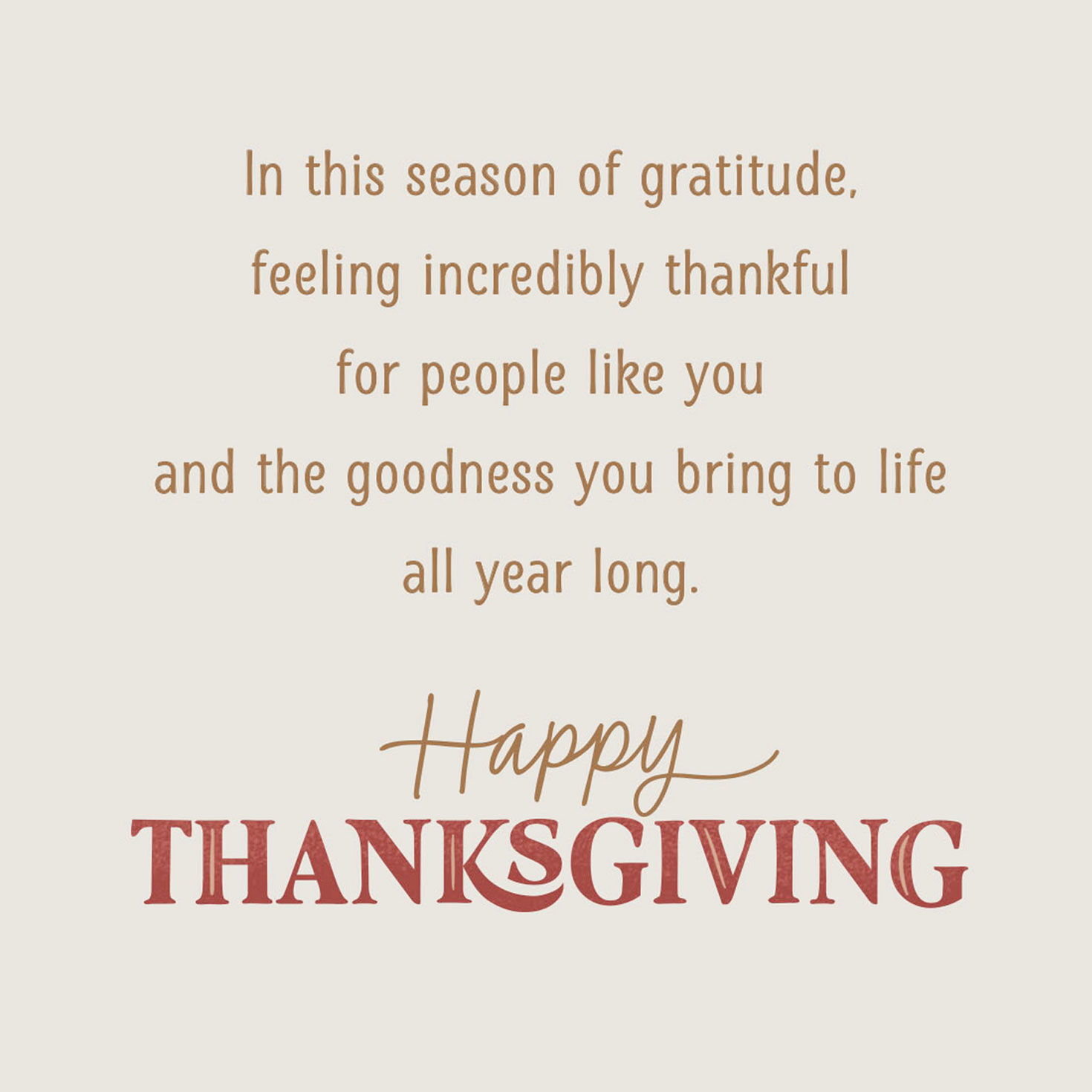 Incredibly Thankful for the Goodness You Bring Thanksgiving Card for only USD 2.99 | Hallmark