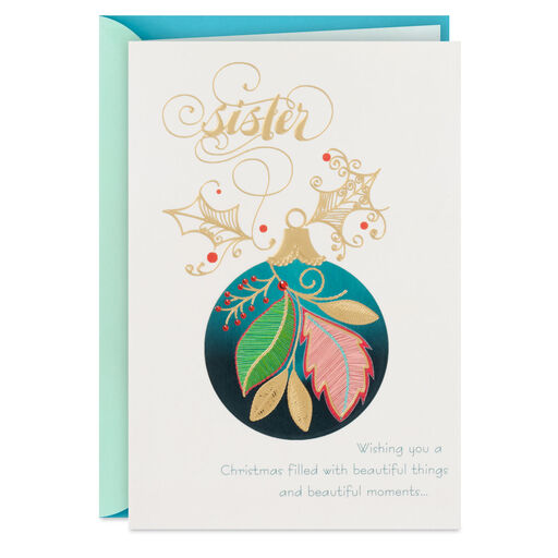 Beautiful Things and Beautiful Moments Christmas Card for Sister, 