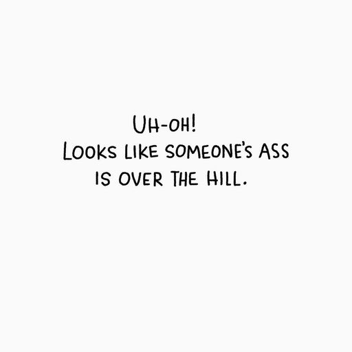Someone's Ass is Over the Hill Funny Birthday Card, 