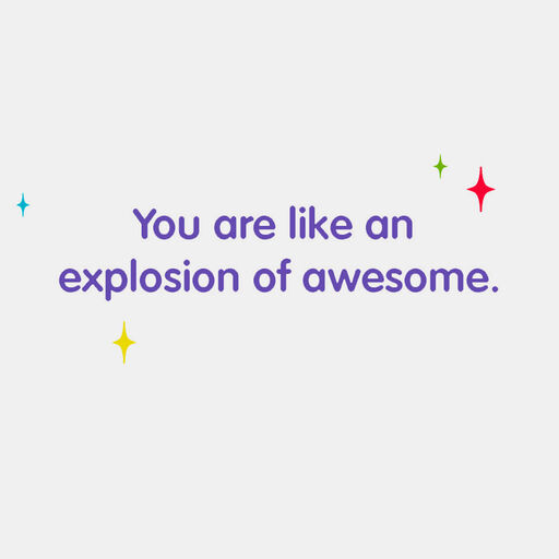 You're an Explosion of Awesome Funny Card, 