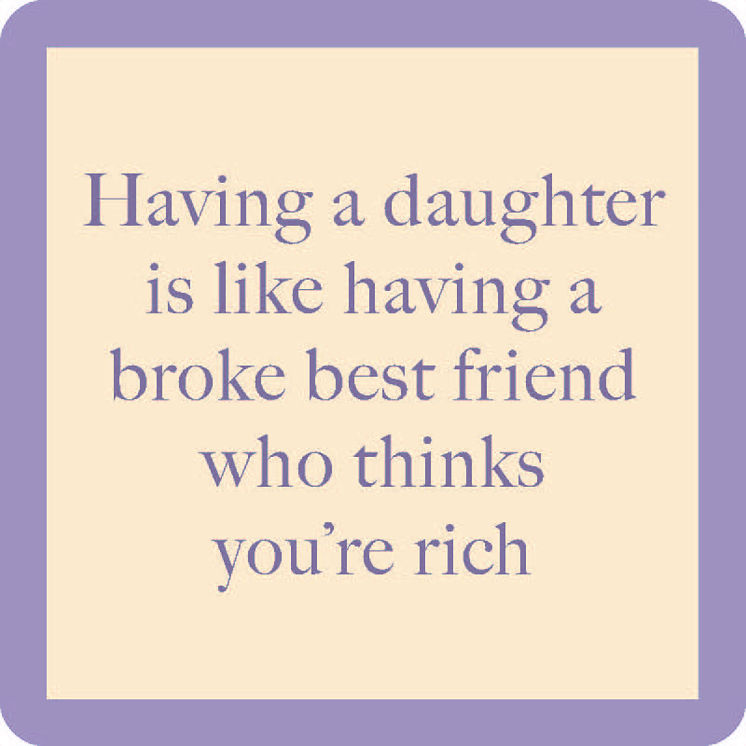 Drinks on Me Broke Best Friend Funny Coaster