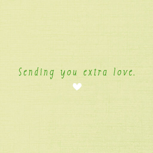 Sending You Extra Love Encouragement Card, 