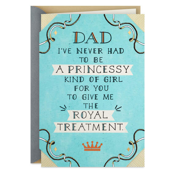 Royal Treatment Father's Day Card for Dad From Daughter