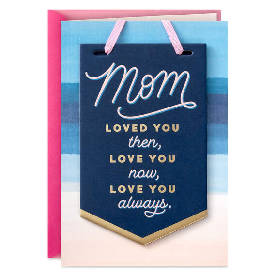 Love You Always Mother's Day Card for Mom With Hanging Banner