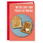 We're Like Two Pieces of Bread Romantic Funny Love Card, , large image number 1