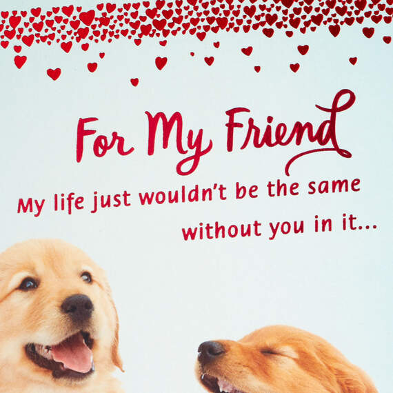 Wouldn't Be the Same Without You Valentine's Day Card for Friend, , large image number 4