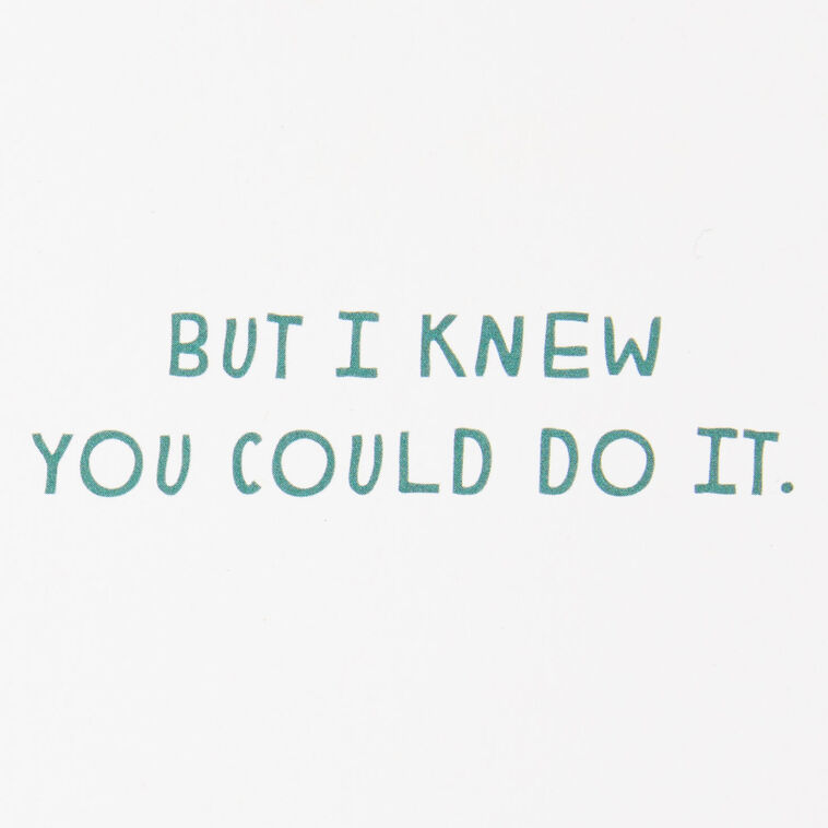I Knew You Could Do It Funny Birthday Card - Greeting Cards | Hallmark