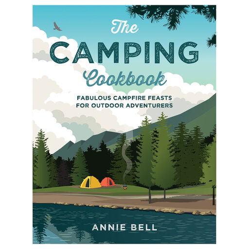 Camping Cookbook: Fabulous Campfire Feasts for Outdoor Adventurers, 