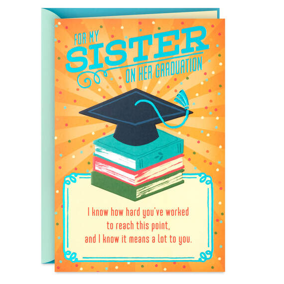 Proud of How Hard You've Worked Graduation Card for Sister