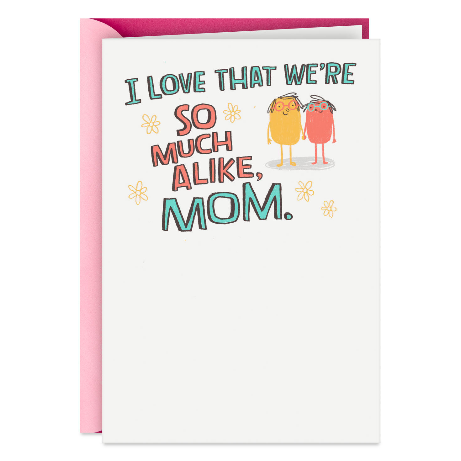 Love That We're So Much Alike Funny Card for Mom