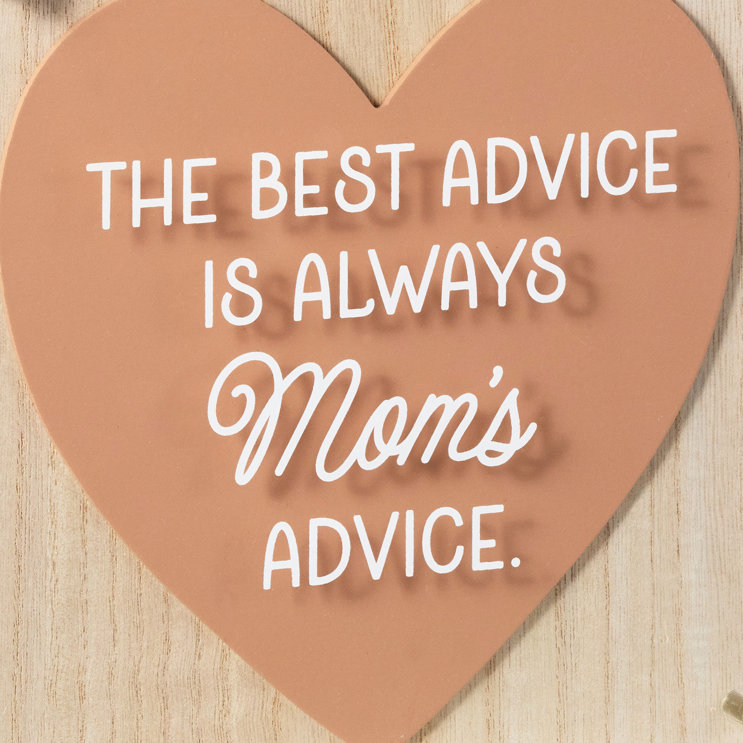 Mom Advice Layered Heart on Square Quote Sign upclose view image number 3