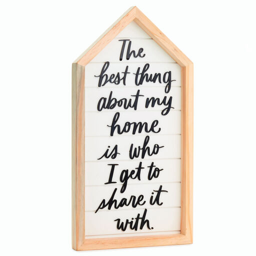 The Best Thing About My Home Is Wood Quote Sign, 7.5x14, 