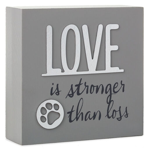 Love Is Stronger Than Loss Pet Memorial Wood Quote Sign, 4x4, 