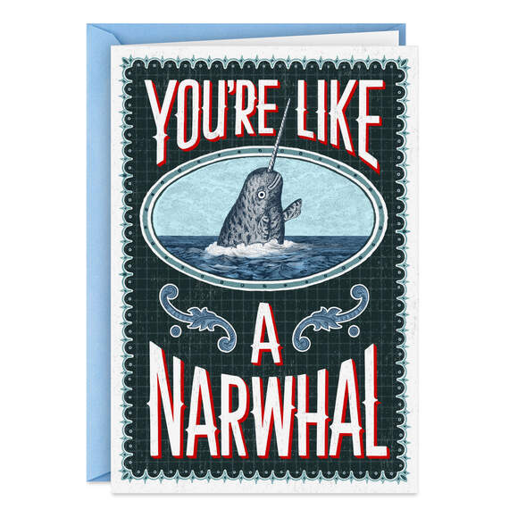 You're Like a Narwhal Funny Card