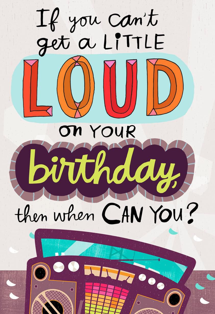 Get a Little Loud Birthday Card