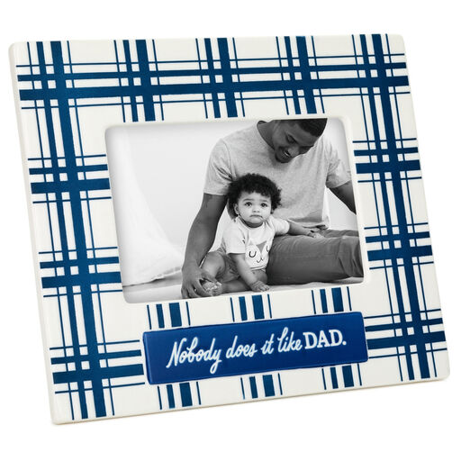 Nobody Does It Like Dad Picture Frame, 4x6, 