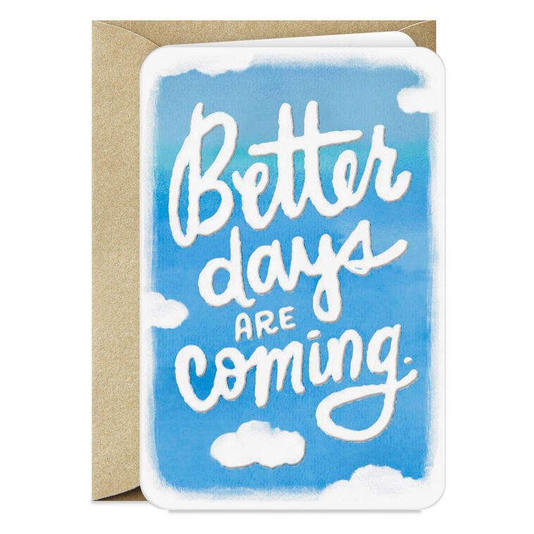 Better Days Are Coming {Card} Better Days Are Coming {Card}