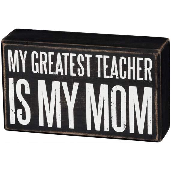 Primitives By Kathy My Greatest Teacher Is My Mom Wood Quote Sign, , large image number 1