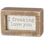 Primitives by Kathy I Freaking Love You Wood Quote Sign, 4x2.5, , large image number 1